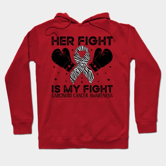 Her Fight Is My Fight Carcinoid Cancer Awareness Hoodie by Geek-Down-Apparel